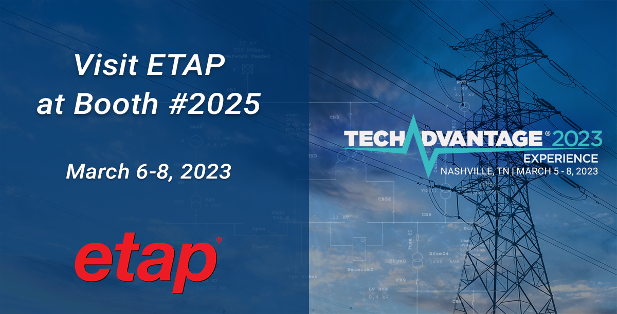 TechAdvantage Conference Transmission & Distribution ETAP