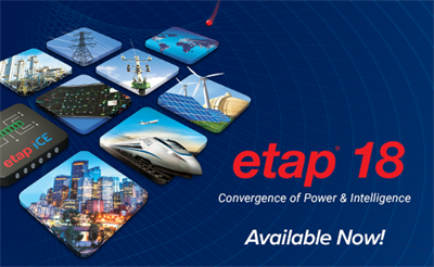 ETAP 18 Software Release ETAP 18 Software Release