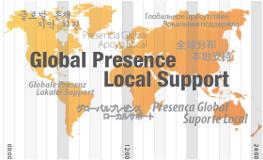 Global Presence Local Support Global Presence, local Support