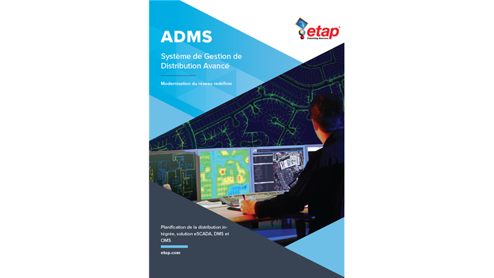 ETAP ADMS™ - Système de Gestion de Distribution Avancé