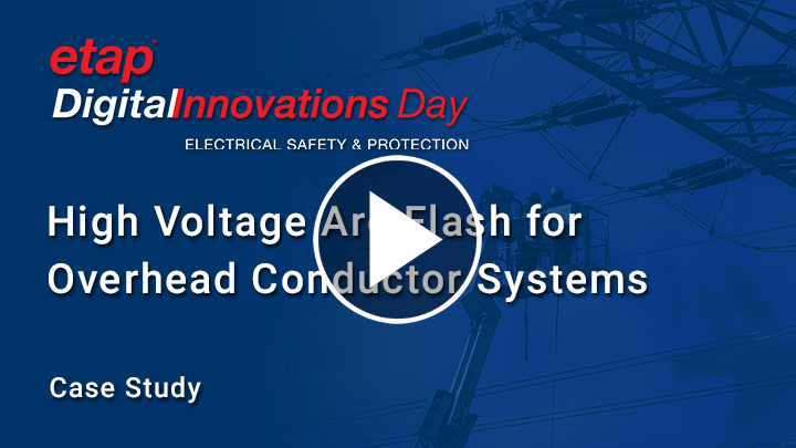High-Voltage Arc Flash for Overhead Conductor Systems