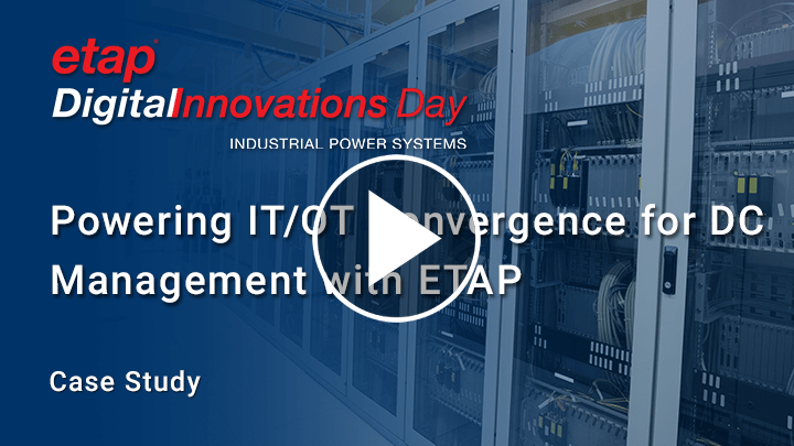 Powering IT/OT Convergence for DC Management in Data Centers with ETAP