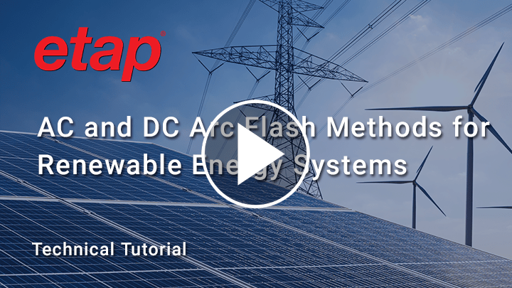 AC and DC Arc Flash Methods for Renewable Energy Systems