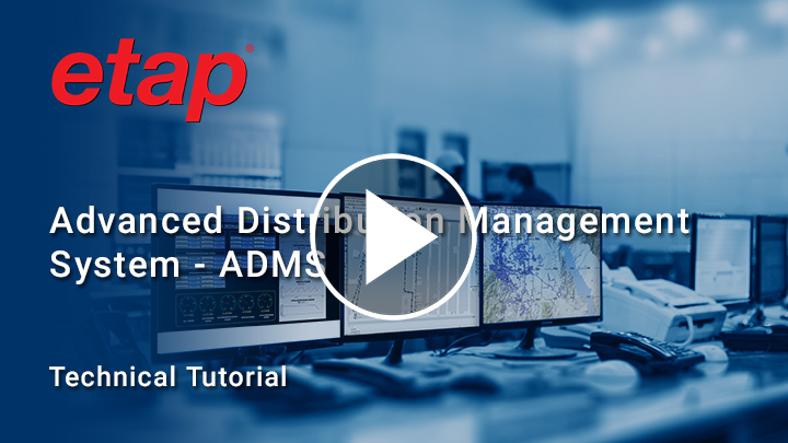 Learn about ETAP Advanced Distribution Management System - ADMS