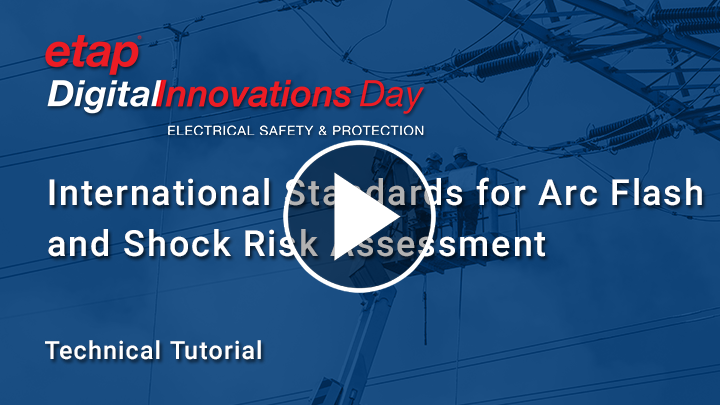 International Standards for Arc Flash and Shock Risk Assessment