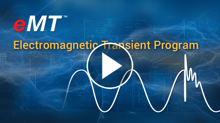 eMT™ - Electromagnetic Transient Program