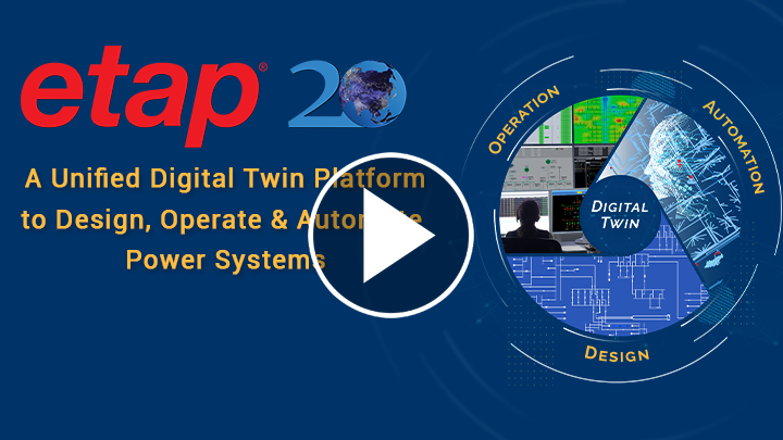 Webinar about how ETAP 20 Release makes advances in data management, efficiency, flexibility, interoperability, asset modeling, and network analysis applications.