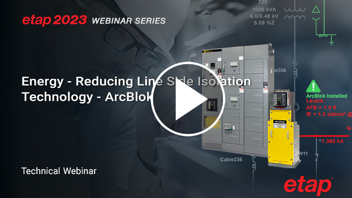How to safeguard workers and elevate Arc Flash Hazard Analysis to new heights with ArcBlok™ and ETAP