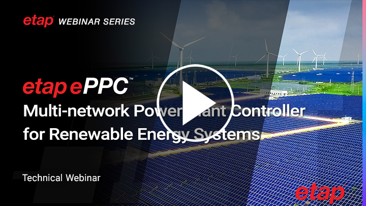 Utilizing ETAP Power Plant Controllers & integrated SCADA for Multi-Area Renewable Energy Systems