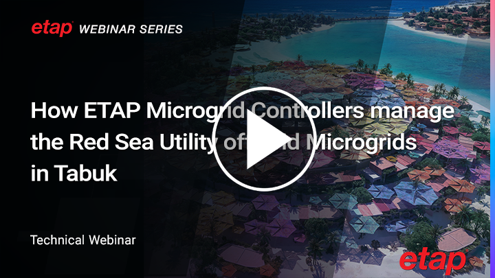How ETAP Microgrid Controllers manage the Red Sea Utility off-grid Microgrids in Tabuk Resort