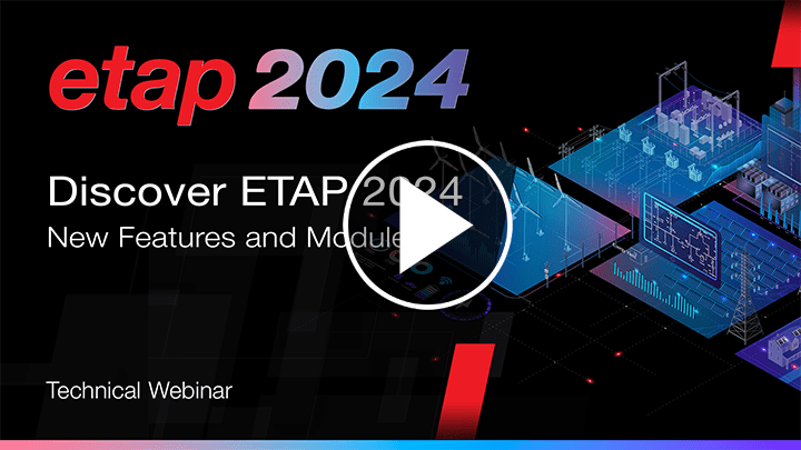 What's New in ETAP 2024