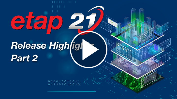 ETAP 21リリースのハイライトパート2-監視、制御、自動化、管理