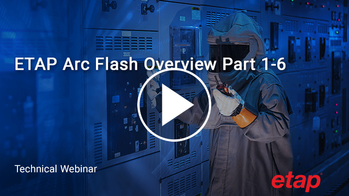 ETAP Arc Flash Overview Part 1-6