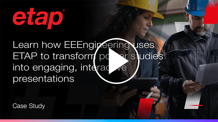 Learn How ETAP Transforms Long Power Study Reports into Engaging, Interactive Presentations