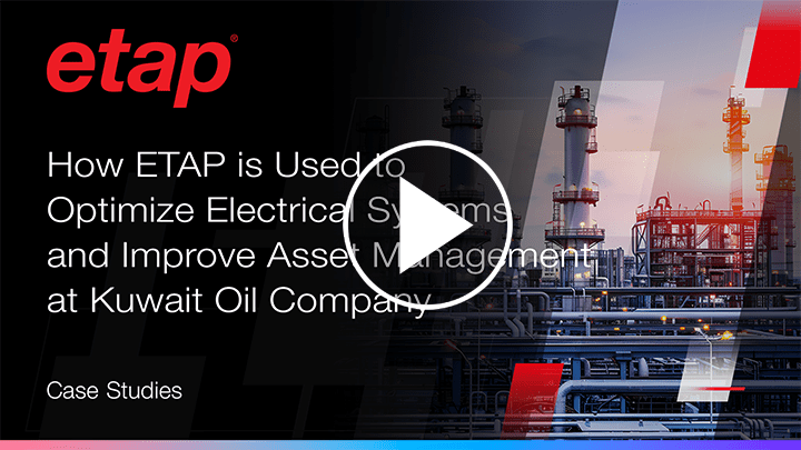 How Kuwait Oil Company optimizes electrical systems and improves asset management with ETAP