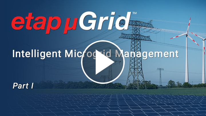 Webinar about Intelligent Microgrid Management with ETAP - Part 1 