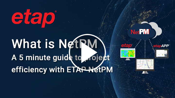 What is NetPM - A 5 minute guide to project efficiency with ETAP NetPM