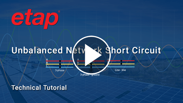 Unbalanced Network Short Circuit Analysis With ETAP
